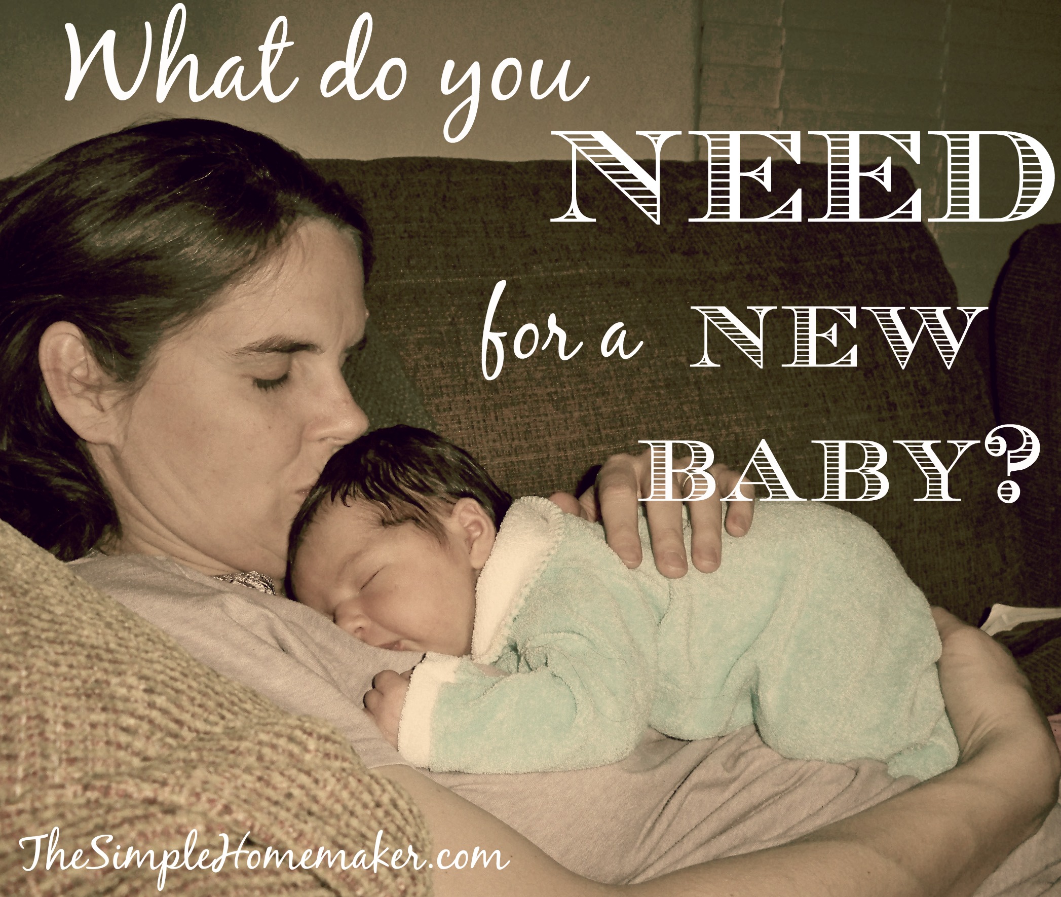 What do you NEED for a new baby...besides the ability to survive on 30-second increments of sleep?