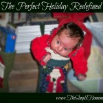 The Perfect Holiday Redefined (www.TheSimpleHomemaker.com)