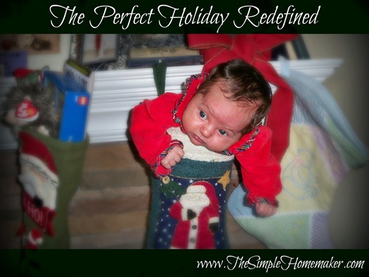The Perfect Holiday Redefined (www.TheSimpleHomemaker.com)
