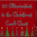 10 Alternatives to Christmas Card Chaos (www.TheSimpleHomemaker.com)