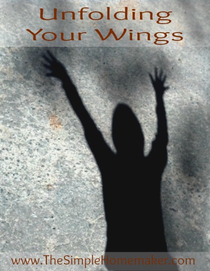 Unfolding Your Wings | www.TheSimpleHomemaker.com