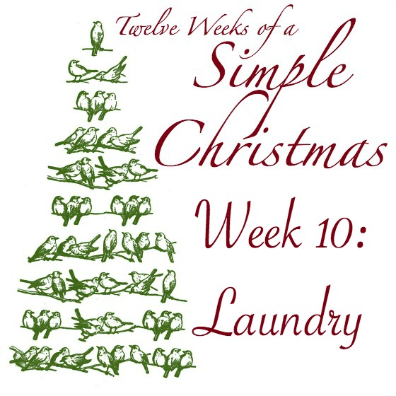 Twelve Weeks of Simple Christmas Week 10: Laundry (Prep clothing,PJs, and linens, and get caught up on household laundry.)