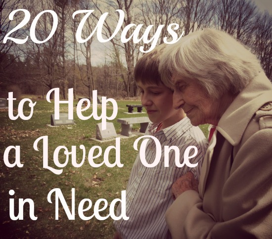 20 Ways to Help a Loved One in Need {Free Printable}