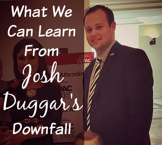 What We Can Learn From Josh Duggar's Downfall