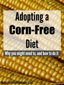 Adopting-a-Corn-Free-Diet-TheHumbledHomemaker.com_