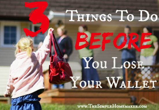 3 Things To Do Before You Lose Your Wallet...Just In Case