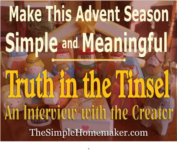 Add Meaning and Simplicity to Your Advent Season: Truth in the Tinsel, An Interview with the Creator and a Discount Code