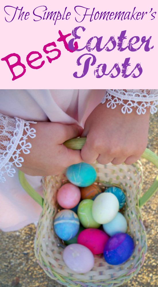 Top Easter Posts from The Simple Homemaker--for real people in real life homes.